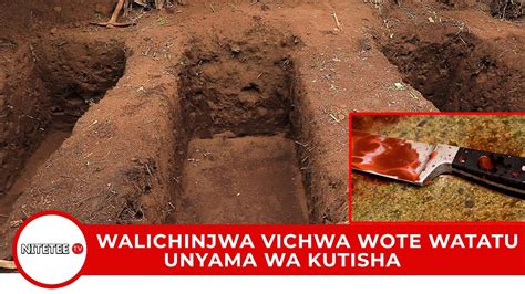 Walichinjwa Vichwa Wote Watatu Unyama Wa Kutisha Youtube