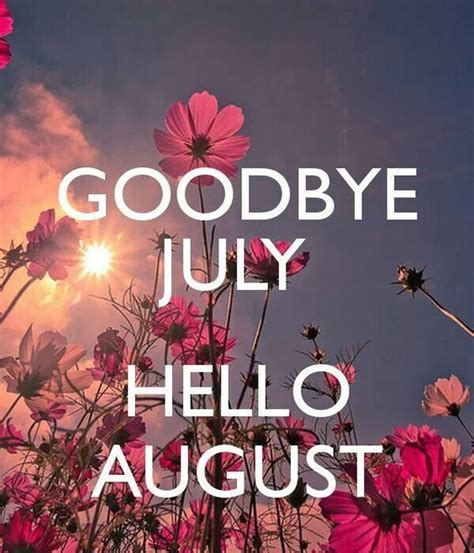 Goodbye July Hello August Pictures Photos And Images For Facebook