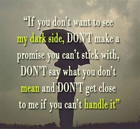 If You Dont Want To See My Dark Side Words Sayings Dark Side