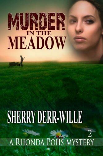 Murder In The Meadow A Rhoda Pohs Mystery By Sherry Derr Wille
