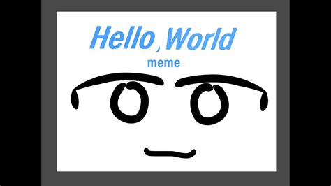 Hello World Meme • Halfi • Youtube