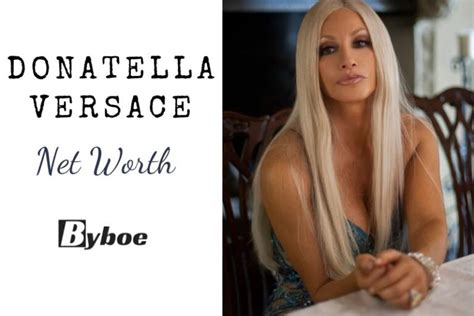 Donatella Versace Net Worth Bio Age Career Contact More