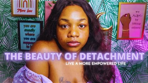 The Beauty And Power Of Detachment 🦋 Come Grow In Selflove With Me Youtube