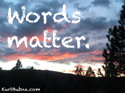Words Matter And Why We Should Be Careful Who We Listen To If We Truly