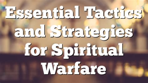 Essential Tactics And Strategies For Spiritual Warfare Pentecostal