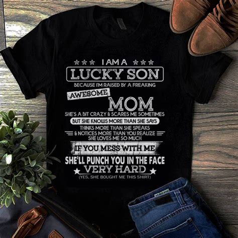 Original I Am A Lucky Son Im Raised By A Freaking Awesome Mom Shirt Hoodie Sweater