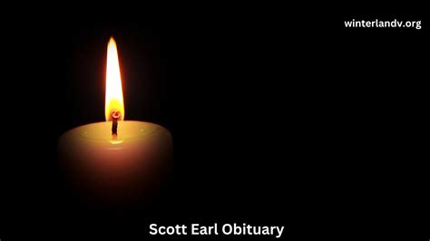 “Scott Earl: Mysterious Death Unveiled – Obituary Reveals Cause