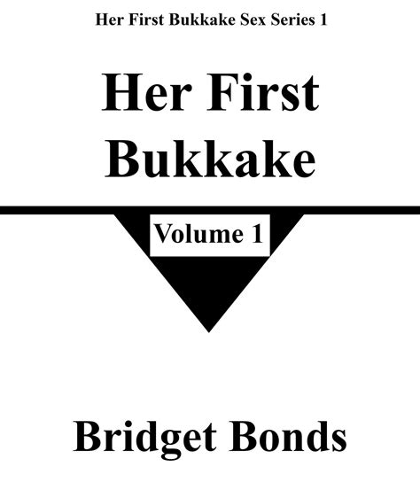 Her First Bukkake 1 Her First Bukkake Sex Series 1 1 Her First Bukkake Sex Series 1 Ebook V