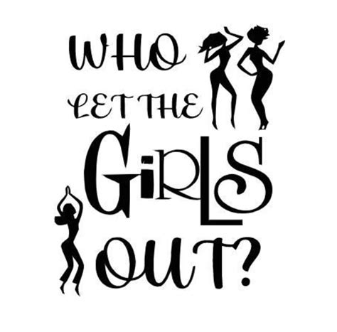 Who Let The Girls Out Svg Cut File Etsy