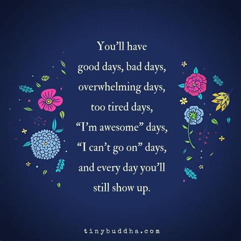 Youll Have Good Days Bad Days Overwhelming Days Too Tired Days I