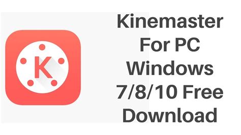 Free software at your reach so that you can get hold of the best programs for pc or mobile. KineMaster - Powerful Editing Software for Your PC Windows ...