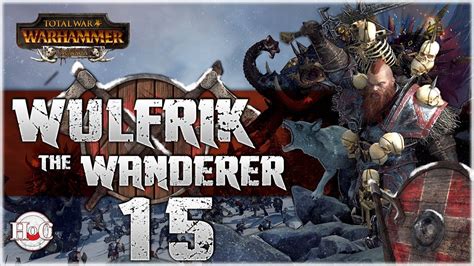 Total War Warhammer Norsca Wulfrik The Wanderer 15 Youtube