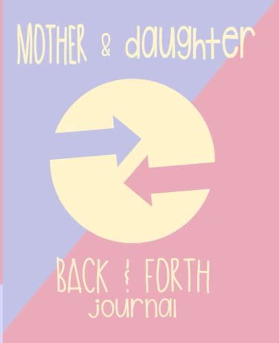 Mother Daughter Back And Forth Journal By Messy Nessy Designs Goodreads