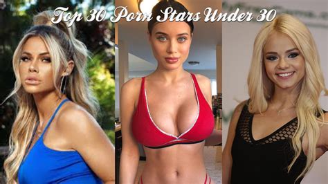 Top 30 Porn Stars Under 30