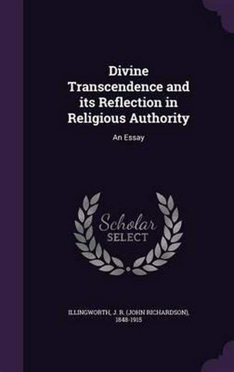 divine transcendence and its reflection in religious authority j r 1848 1915