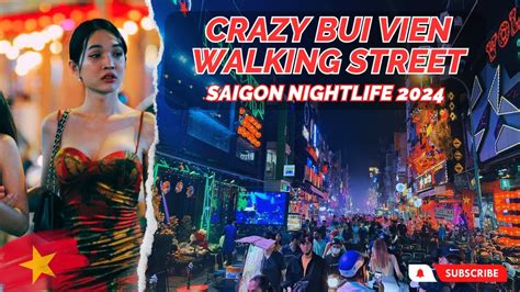 crazy nightlife in ho chi minh city 2024 exploring bui vien street s saturday night buzz youtube