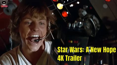 Star Wars Episode Iv A New Hope 1977 Uhd Trailer Youtube