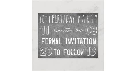 40th Birthday Party Save The Date Chalkboard Announcement Postcard Zazzle