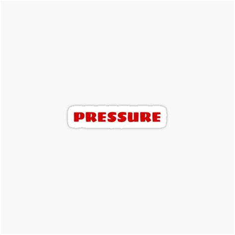Pressure Sticker For Sale By Shookmindset Redbubble