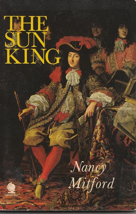 The Sun King Louis Xiv At Versailles Mitford Nancy 9780722161401