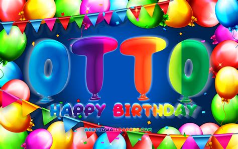 Herunterladen Hintergrundbild Happy Birthday Otto 4k Bunte Ballon