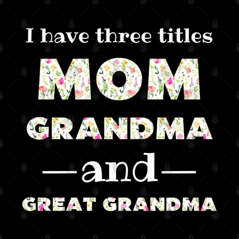 i have 3 titles mom grandma and great grandma i have 3 titles mom grandma mug teepublic