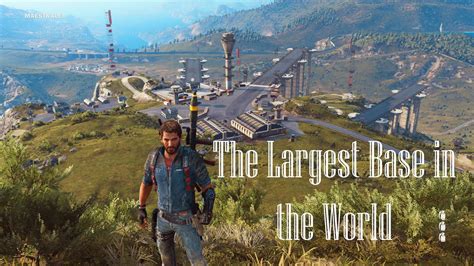 Largest Base In The World Just Cause 3 Youtube