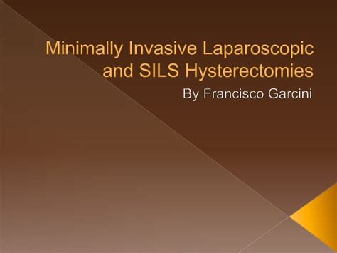 Minimally Invasive Laparoscopic And Sils Hysterectomies