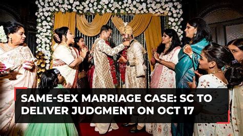Same Sex Marriage Case Supreme Court To Deliver Verdict On October 17