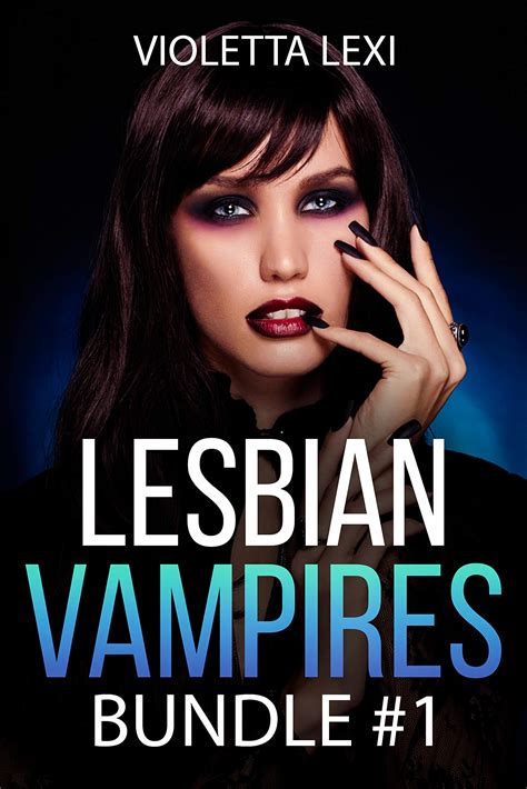 lesbian vampires bundle 1 by violetta lexi goodreads