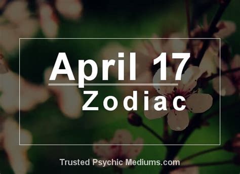 April 17 Zodiac Complete Birthday Horoscope And Personality Profile