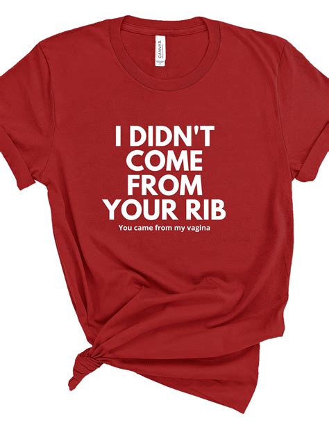 Feminist Shirt I Didn T Come From Your Rib Shirt Etsy