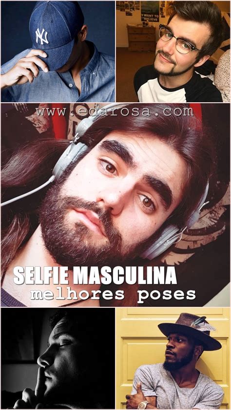Selfie Masculina Melhores Poses Para Tirar Fotos Sozinho