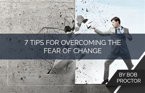 7 Tips For Overcoming The Fear Of Change Proctor Gallagher Institute