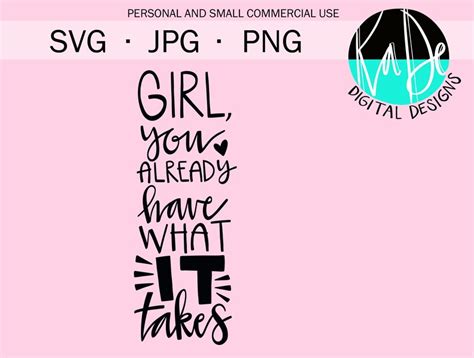 Girl You Already Have What It Takes Svg Png  Etsy