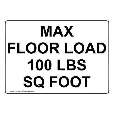 Maximum Floor Capacity Sign Max Floor Load 100 Lbs Per Sq Foot
