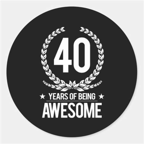 40th Birthday 40 Years Of Being Awesome Classic Round Sticker Zazzle