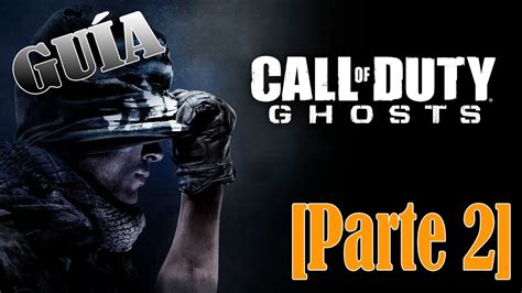 Guía Call Of Duty Ghosts Parte 2 Gameplay Walkthrough Español