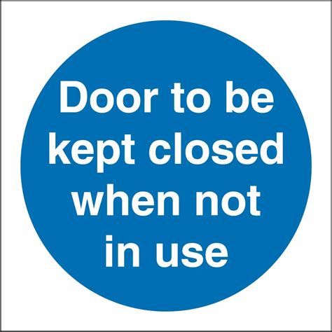 Close Doors Signs And Safety Signs Please Keep This Door Closed At All