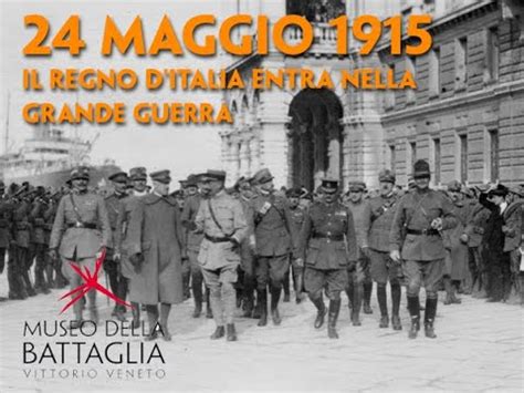 24 MAGGIO 1915 IL REGNO D ITALIA ENTRA NELLA GRANDE GUERRA YouTube