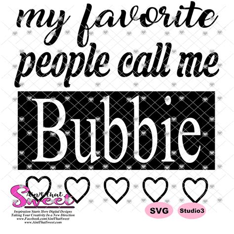 My Favorite People Call Me Bubbie Transparent Png Svg Silhouette