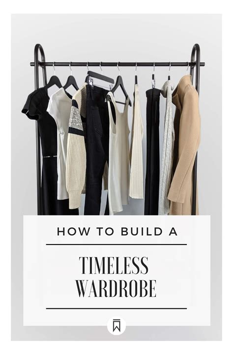 Building A Timeless Wardrobe 21 Wardrobe Essential Pieces That Will