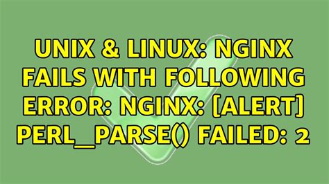 Unix Linux Nginx Fails With Following Error Nginx Alert Perl Parse Failed Youtube