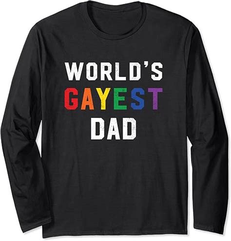 worlds gayest dad cute gay pride lgbt fathers day long sleeve t shirt clothing