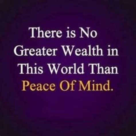 There Is No Greater Wealth In This World Than Peace Of Mind Pictures