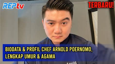 Profil Dan Biodata Chef Arnold Agama Lengkap Umur Fakta Sosok Chef