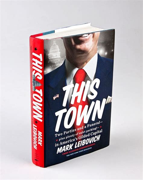 Admit It You Didnt Finish Mark Leibovichs ‘this Town The Washington Post