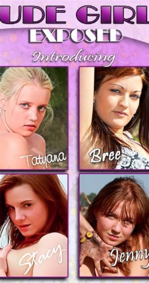 Nude Girls Exposed Meet Tatyana Bree Stacy And Jenny News Imdb