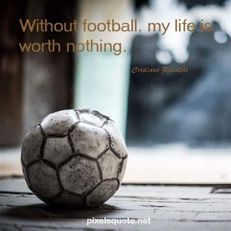 Inspirational Football Quotes From Football Legends Pixelsquotenet