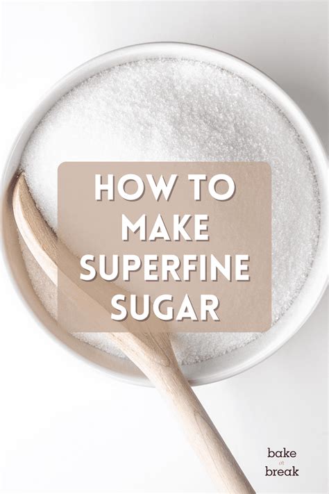 How To Make Superfine Sugar Bake Or Break